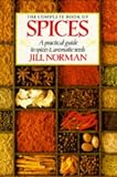 Norman, Jill: The Complete Book of Spices Norman, Jill: The Complete Book of Spices