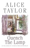 Taylor, Alice: Quench the Lamp