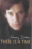 Duhan, Johnny: There Is a Time