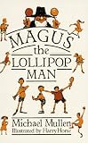 Mullen, Michael: Magus, the Lollipop Man