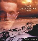 O'Flaherty, Liam: Liam O'Flaherty's Ireland O'Flaherty, Liam: Liam O'Flaherty's Ireland