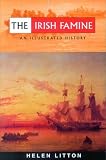 Litton, Helen: The Irish Famine: An Illustrated History Litton, Helen: The Irish Famine: An Illustrated History