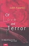 Kazantzis, Judith: Of Love and Terror