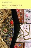 Khuri, Fuad I.: Imams And Emirs: State, Religion And Sects in Islam