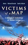 Adonis: Victims of a Map : A Bilingual Anthology of Arabic Poetry Adonis: Victims of a Map : A Bilingual Anthology of Arabic Poetry