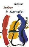 Adonis: Sufism And Surrealism Adonis: Sufism And Surrealism
