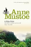 Mustoe, Anne: A Bike Ride : 12,000 Miles Around the World