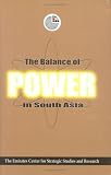 The Emirates Center for Strategic Studies: The Balance of Power in South Asia