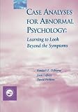 Perkins, David V.: Case Analyses for Abnormal Psychology: Learning to Look Beyond the Symptoms