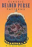Jong-Kramer, E.: Classic Beaded Purse Patterns