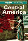 Brosnahan, Tom: Lonely Planet Central America Brosnahan, Tom: Lonely Planet Central America