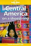 Brosnahan, Tom: Lonely Planet Central America on a Shoestring Brosnahan, Tom: Lonely Planet Central America on a Shoestring