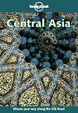 Lonely Planet Staff: Central Asia : Lonely Planet