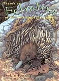 French, Jackie: There's an Echidna at the Bottom of My Garden