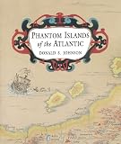 Johnson, Donald S.: Phantom Islands of the Atlantic Johnson, Donald S.: Phantom Islands of the Atlantic