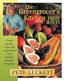 Luckett, Pete: The Greengrocer's Kitchen: Fruit and Nuts