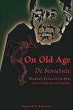Tullins, Marcus: On Old Age/De Senectute