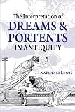 Lewis, Naphtali: The Interpretation of Dreams & Portents in Antiquity