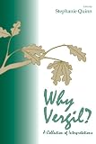 Quinn, Stephanie: Why Vergil?: A Collection of Interpretations
