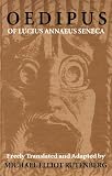 Seneca, Lucius Annaeus: Oedipus of Lucius Annaeus Seneca Seneca, Lucius Annaeus: Oedipus of Lucius Annaeus Seneca