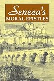 Seneca, Lucius Annaeus: Seneca's Moral Epistles Seneca, Lucius Annaeus: Seneca's Moral Epistles