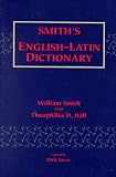 Smith, William: Smith's English-Latin Dictionary