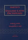 Smith, William: Smith's English-Latin Dictionary
