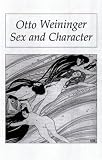 Weininger, Otto: Sex and Character Weininger, Otto: Sex and Character
