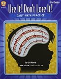Norris, Jill: Use It! Don't Lose It ! Math: Daily Skills Practice Grade 6