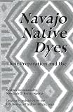 Young, Stella: Navajo Native Dyes: Their Preparation and Use