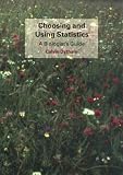 Dytham, Calvin: Choosing and Using Statistics: A Biologist's Guide