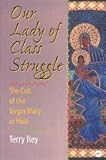 Rey, Terry: Our Lady of Class Struggle: The Cult of the Virgin Mary in Haiti Rey, Terry: Our Lady of Class Struggle: The Cult of the Virgin Mary in Haiti