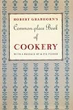 Grabhorn, Robert: A Commonplace Book of Cookery: A Collection of Proverbs, Anecdotes, Opinions and Obscure Facts on Food, Drink, Cooks, Cooking, Dining, Diners & Diete