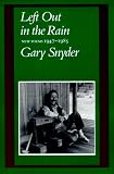 Snyder, Gary: Left Out in the Rain Snyder, Gary: Left Out in the Rain