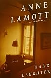 Hard Laughter (0865472807) by Lamott, Anne Lamott, Anne: Hard Laughter