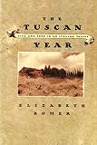 Romer, Elizabeth: The Tuscan Year: Life and Food in an Italian Valley