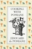 De Pomiane, Edouard: Cooking With Pomiane De Pomiane, Edouard: Cooking With Pomiane