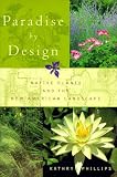 Phillips, Kathryn: Paradise by Design: Native Plants and the New American Landscape