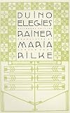 Rilke, Rainer Maria: Duino Elegies Rilke, Rainer Maria: Duino Elegies