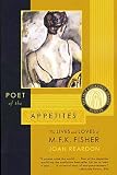 Reardon, Joan: Poet of the Appetites: The Lives And Loves of M.F.K. Fisher
