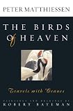 Matthiessen, Peter: The Birds of Heaven: Travels with Cranes Matthiessen, Peter: The Birds of Heaven: Travels with Cranes