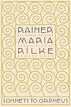 Sonnets to Orpheus by Rainer Maria Rilke