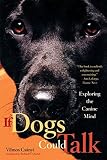 Csanyi, Vilmos: If Dogs Could Talk : Exploring the Canine Mind Csanyi, Vilmos: If Dogs Could Talk : Exploring the Canine Mind