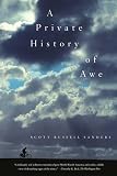 Sanders, Scott R.: A Private History of Awe Sanders, Scott R.: A Private History of Awe