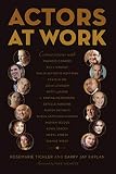 Kaplan, Barry Jay: Actors at Work Kaplan, Barry Jay: Actors at Work