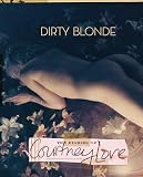 Love, Courtney: Dirty Blonde: The Diaries of Courtney Love Love, Courtney: Dirty Blonde: The Diaries of Courtney Love