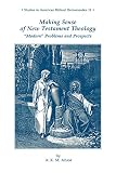 Adam, A. K. M.: Making Sense of New Testament Theology: "Modern" Problems and Prospects Adam, A. K. M.: Making Sense of New Testament Theology: "Modern" Problems and Prospects