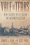 Blum, Edward J.: Vale of Tears: New Essays on Religion And Reconstruction