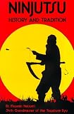 Hatsumi, Masaaki: Ninjutsu History and Tradition