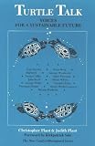Plant, Christopher: Turtle Talk: Voices for a Sustainable Future